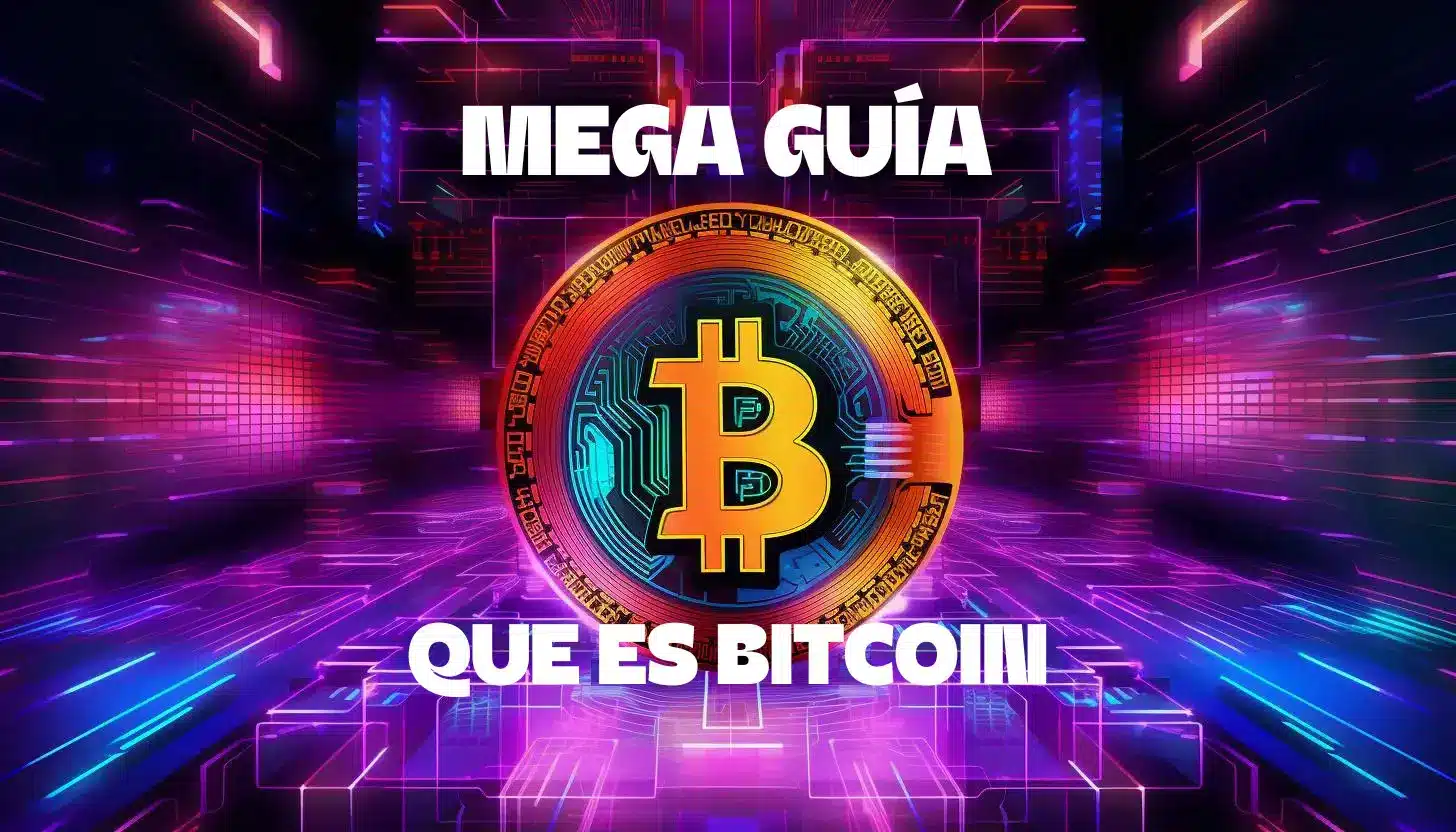 Qué es Bitcoin y Cómo funciona – Mega Guía 2024