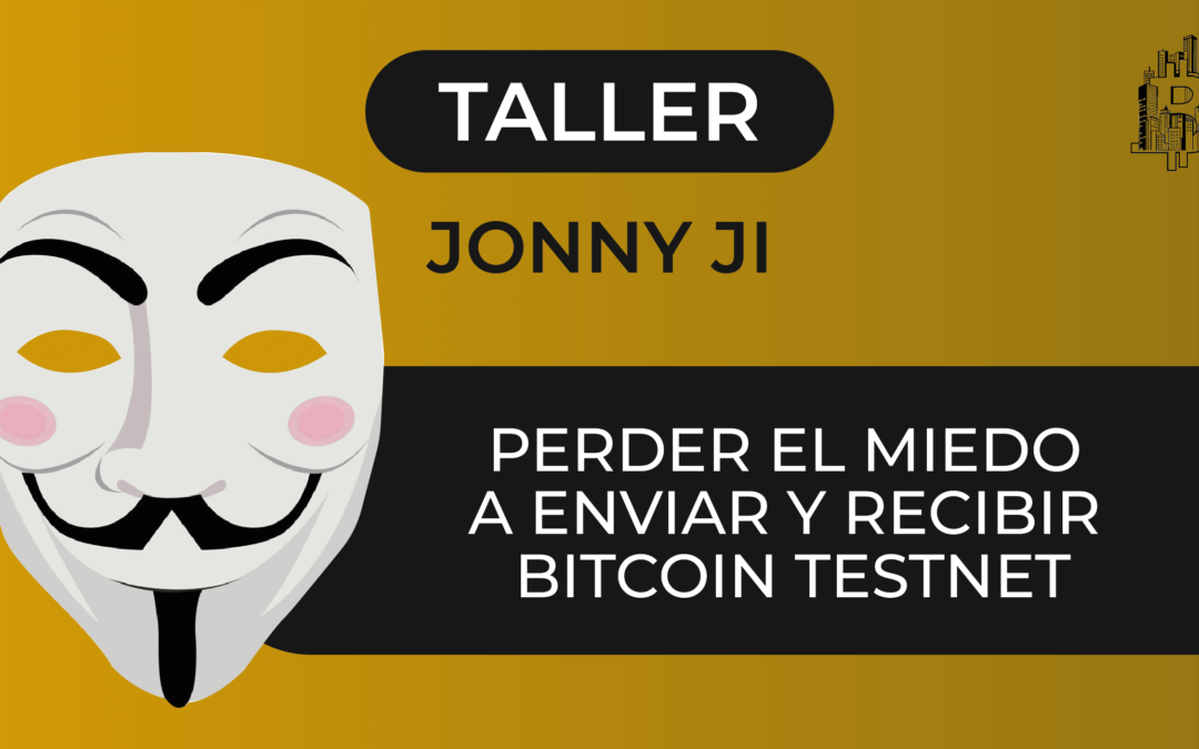 Taller: perder el miedo a enviar y recibir bitcoin Testnet