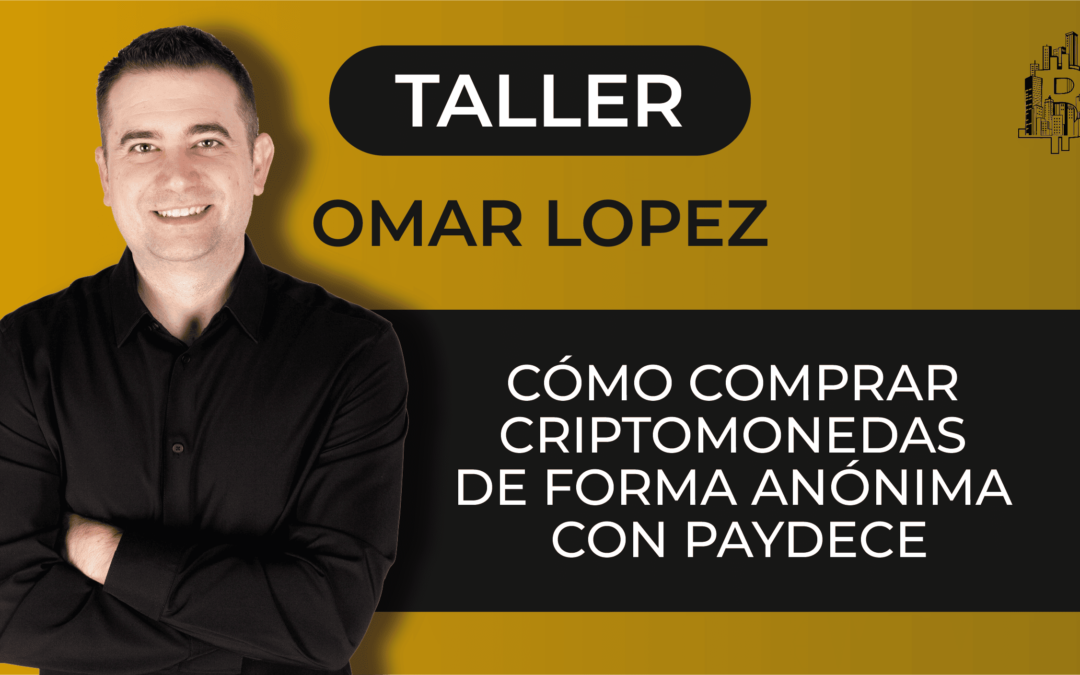 Taller: Cómo comprar criptomonedas de forma anónima con Paydece