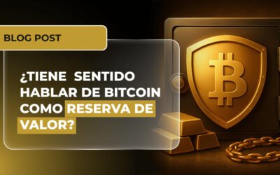 ¿Tiene sentido hablar de bitcoin como reserva de valor?
