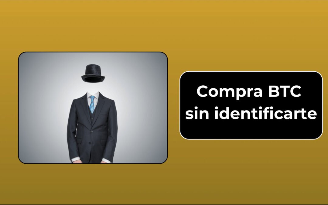 Comprar BTC de manera anónima.